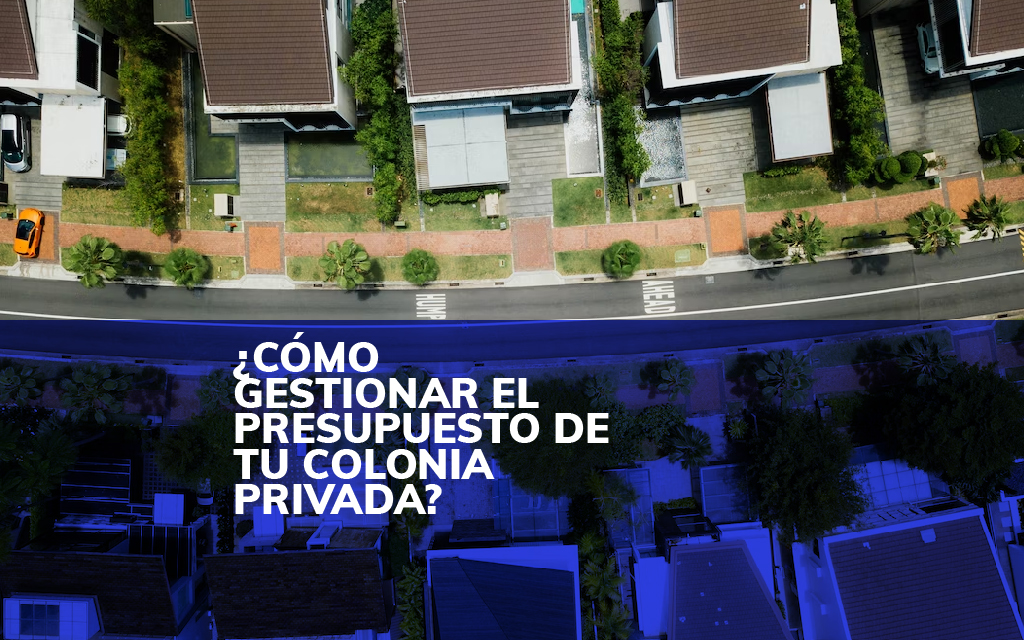 ¿Cómo gestionar el presupuesto de tu colonia privada?